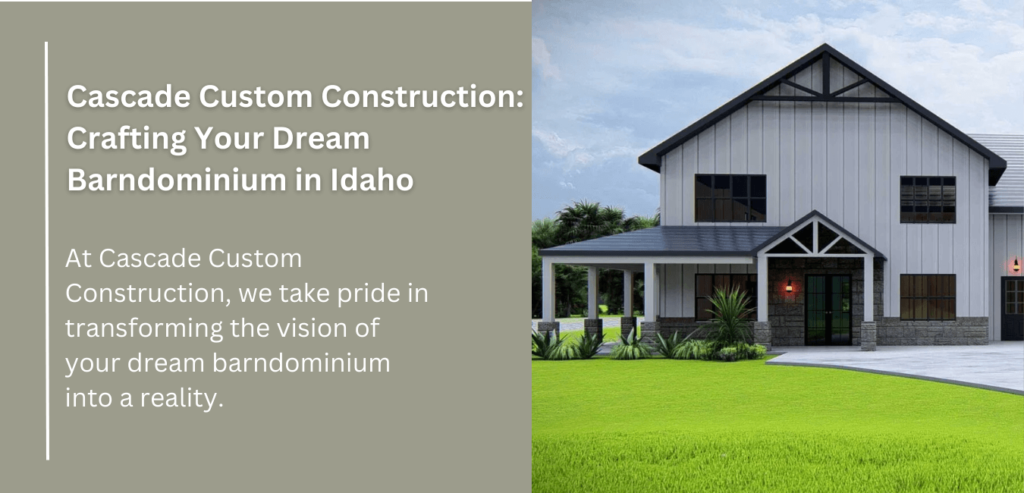 Custom construction of a barndominium in Idaho, showcasing a blend of comfort, style, and functionality for your dream barnyard.