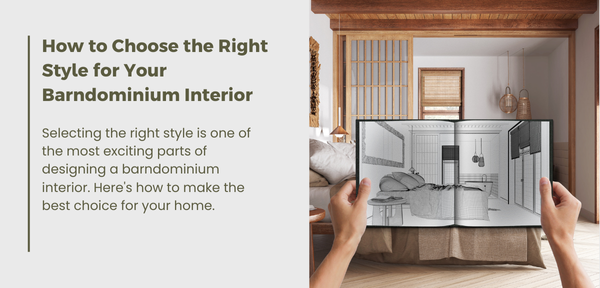 How to Choose the Right Style for Your Barndominium Interior 